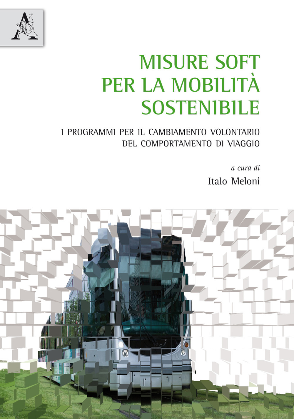 Misure soft per la mobilità sostenibile. I programmi per il cambiamento volontario del comportamento di viaggio 