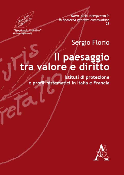 Il paesaggio tra valore e diritto. Istituti di protezione e profili sistematici in Italia e Francia