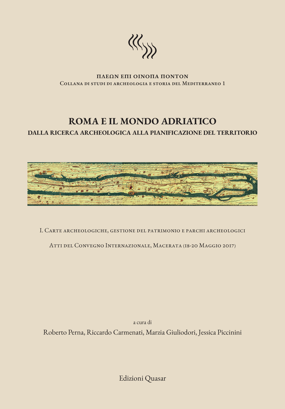 Roma e il mondo adriatico. Dalla ricerca archeologica alla pianificazione del territorio. Ediz. italiana e inglese. Vol. 1: Carte archeologiche, gestione del patrimonio e parchi archeologici