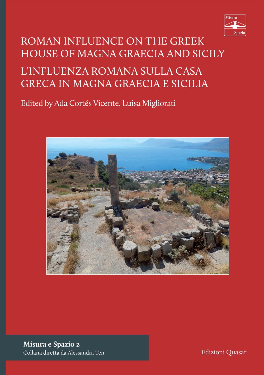 Roman influence on the Greek house of Magna Graecia and Sicily: the introduction of the atrium as a central and distributor space-L'influenza romana sulla casa greca in Magna Graecia e Sicilia: l'introduzione dell'atrio come spazio centrale a carattere di