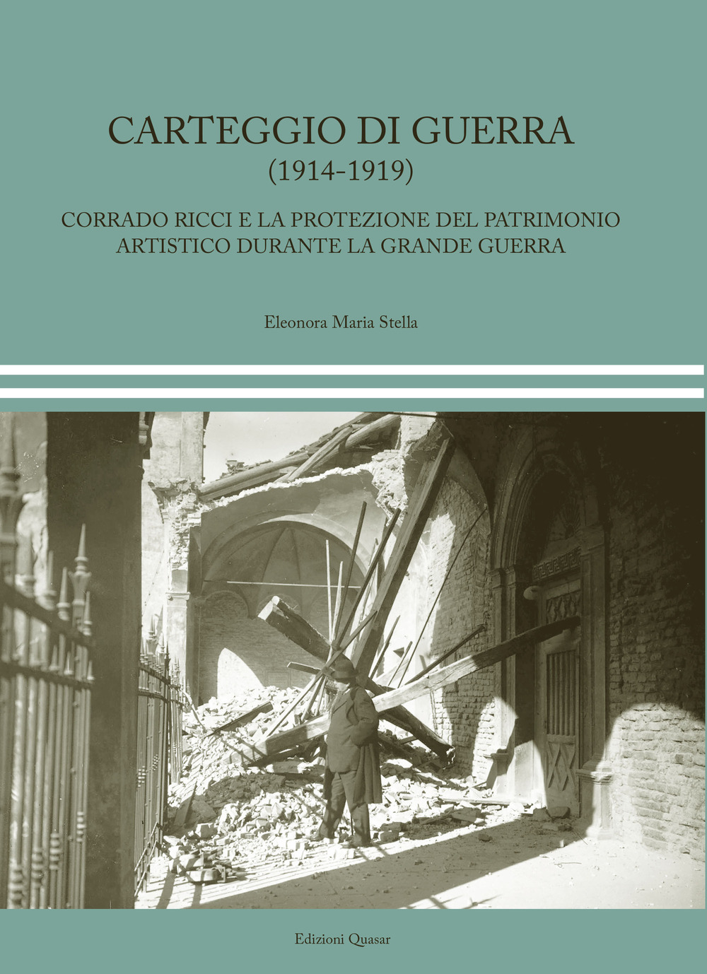 Carteggio di guerra (1914-1919). Corrado Ricci e la protezione del patrimonio artistico durante la Grande Guerra