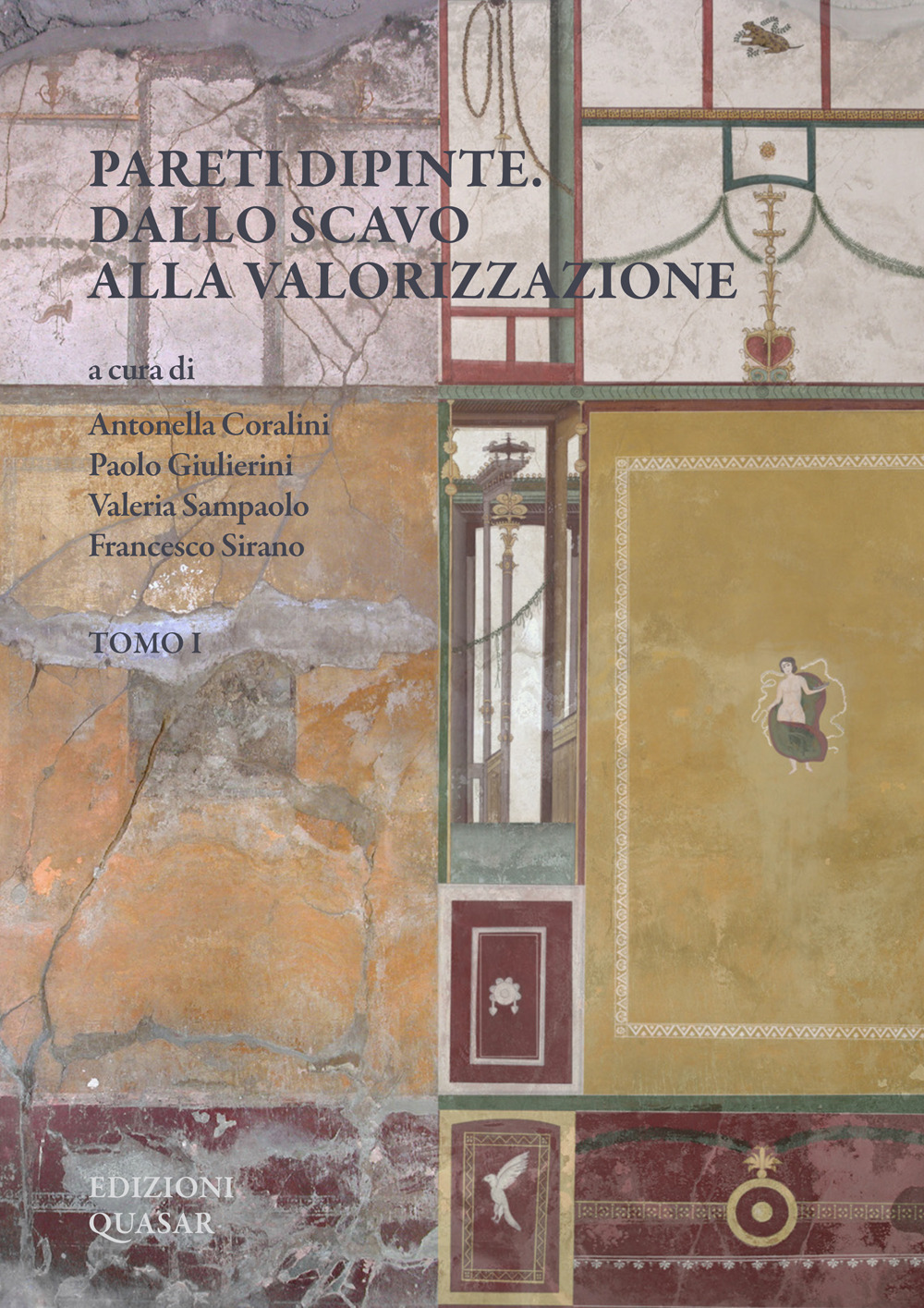 Pareti dipinte. Dallo scavo alla valorizzazione. Atti del XIV Congresso internazionale dell'Association Internationale pour la Peinture Murale Antique (AIPMA) (Napoli-Ercolano, 9-13 settembre 2019). Ediz. multilingue