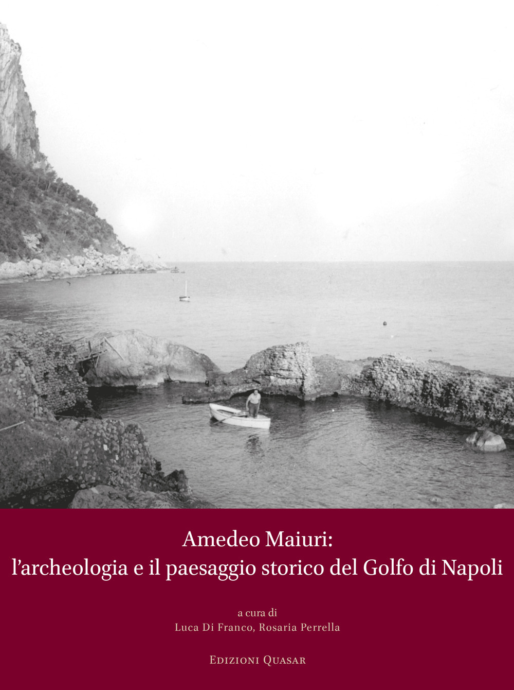 Amedeo Maiuri: l'archeologia e il paesaggio storico del Golfo di Napoli. Atti della Giornata di Studi a 90 anni dallo scavo di Villa Jovis (Capri, 28 ottobre 2022)