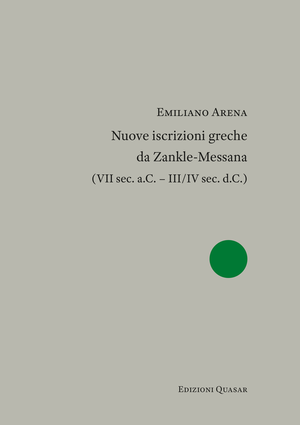 Nuove iscrizioni greche da Zankle-Messana (VII sec. a.C. - III/IV sec. d.C.)