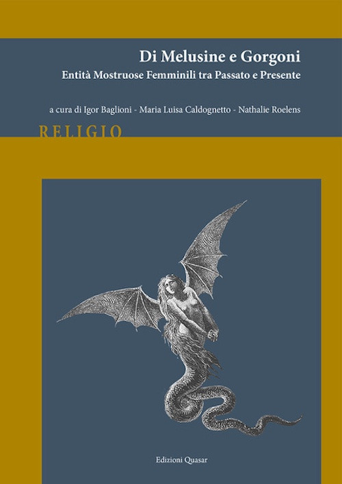 Di melusine e gorgoni. Entità mostruose femminili tra passato e presente. Nuova ediz.