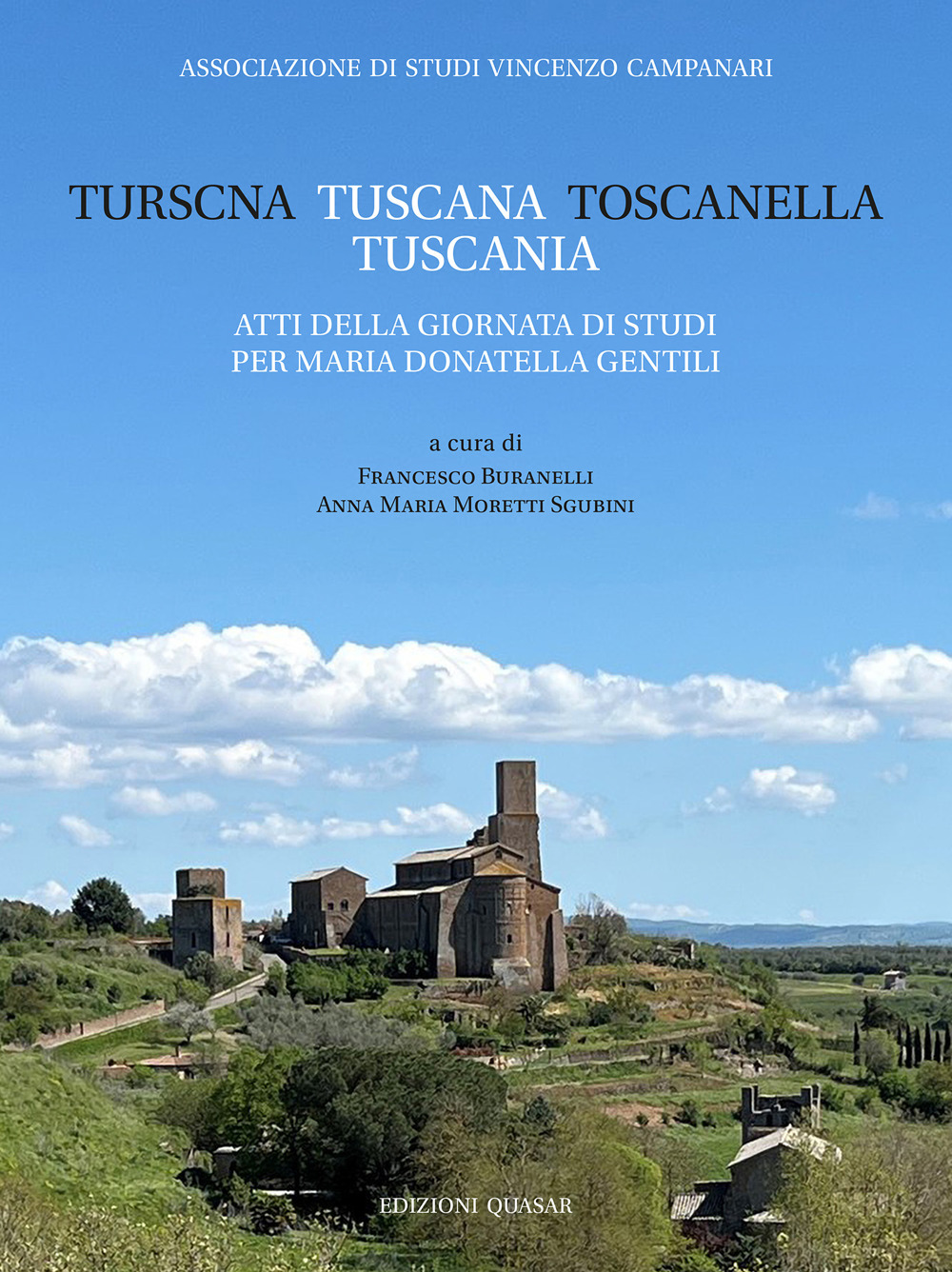 Turscna, Tuscana, Toscanella, Tuscania. Atti della giornata di studi per Maria Donatella Gentili. Nuova ediz.