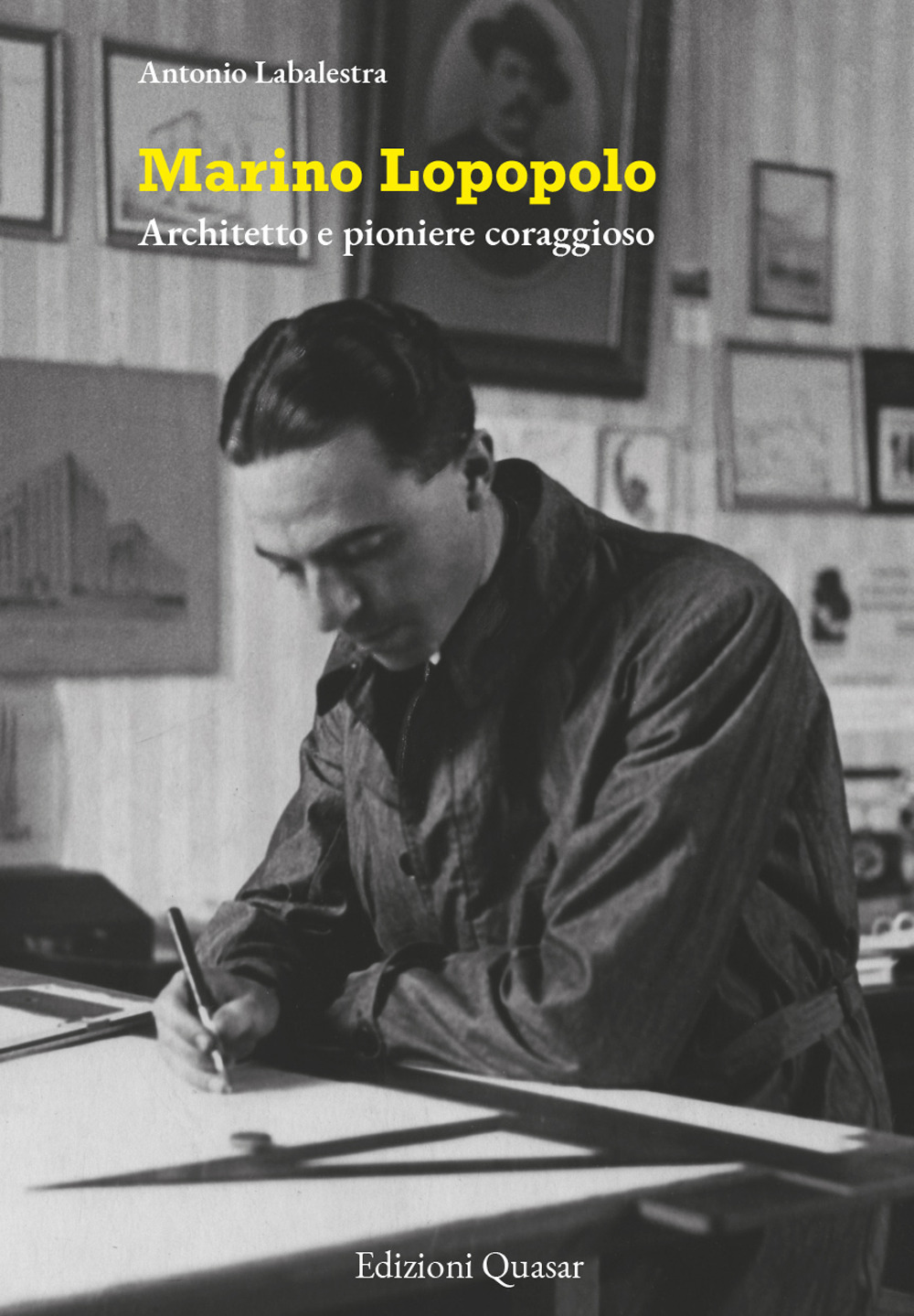 Marino Lopopolo. Architetto e pioniere coraggioso