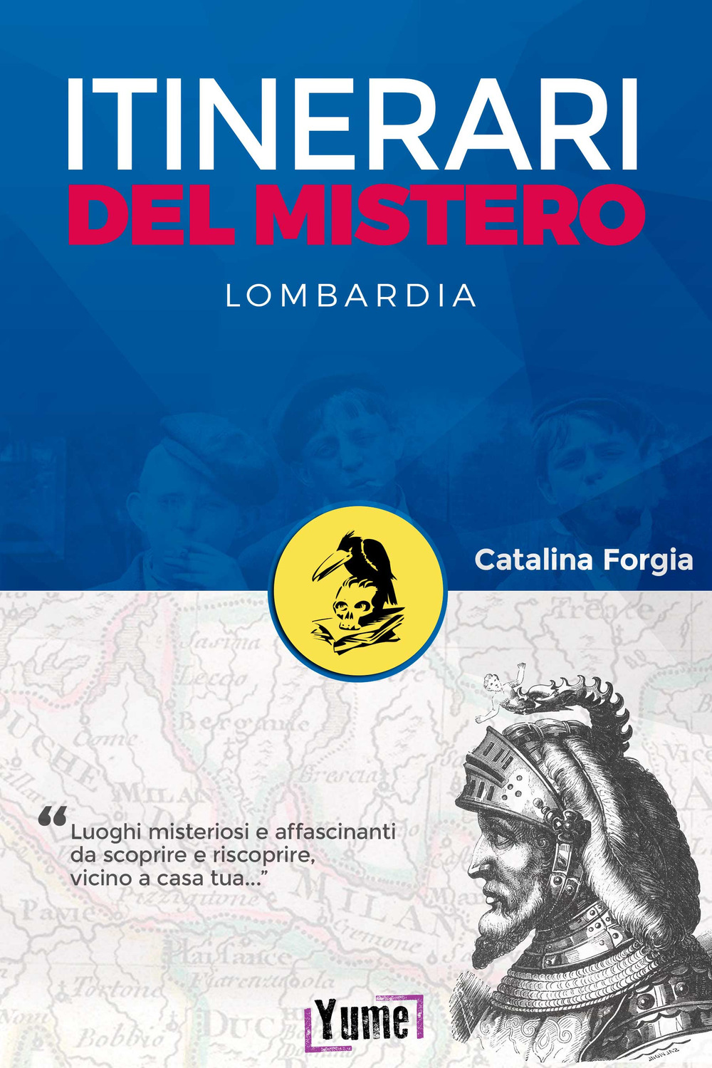 Itinerari del mistero. Lombardia