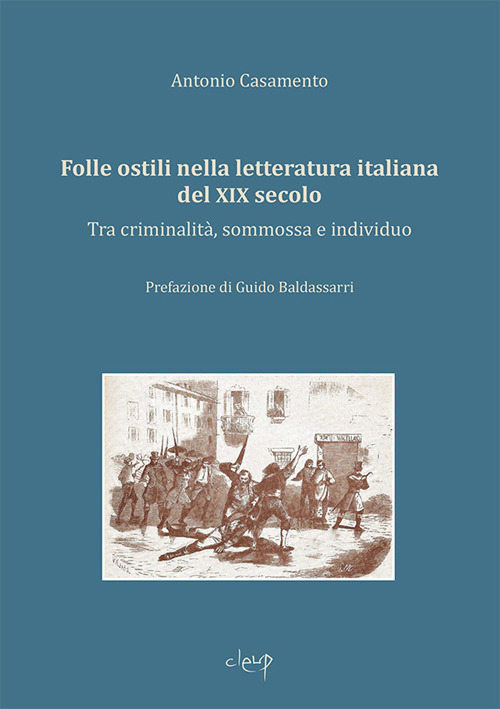Folle ostili nella letteratura italiana del XIX secolo. Tra criminalità, sommossa e individuo