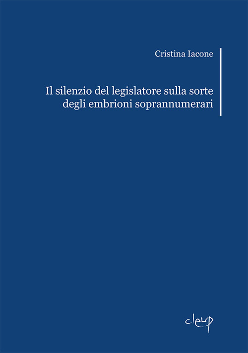 Il silenzio del legislatore sulla sorte degli embrioni soprannumerari