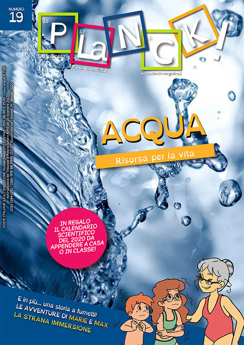 PLaNCK! (2020). Vol. 19: Acqua. Risorsa per la vita-Water! Discovering the resource for our life!