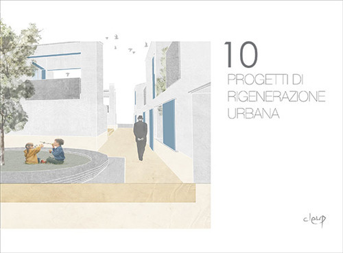 10 progetti di rigenerazione urbana