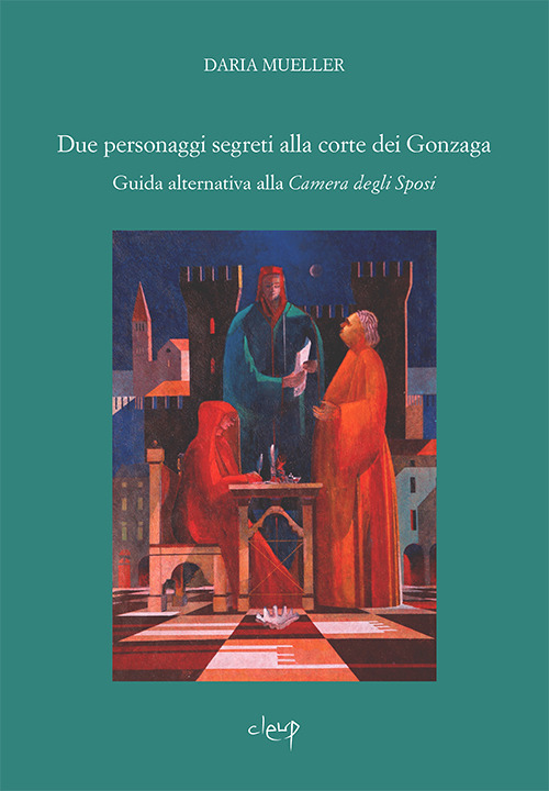 Due personaggi segreti alla Corte dei Gonzaga. Guida alternativa alla Camera degli Sposi