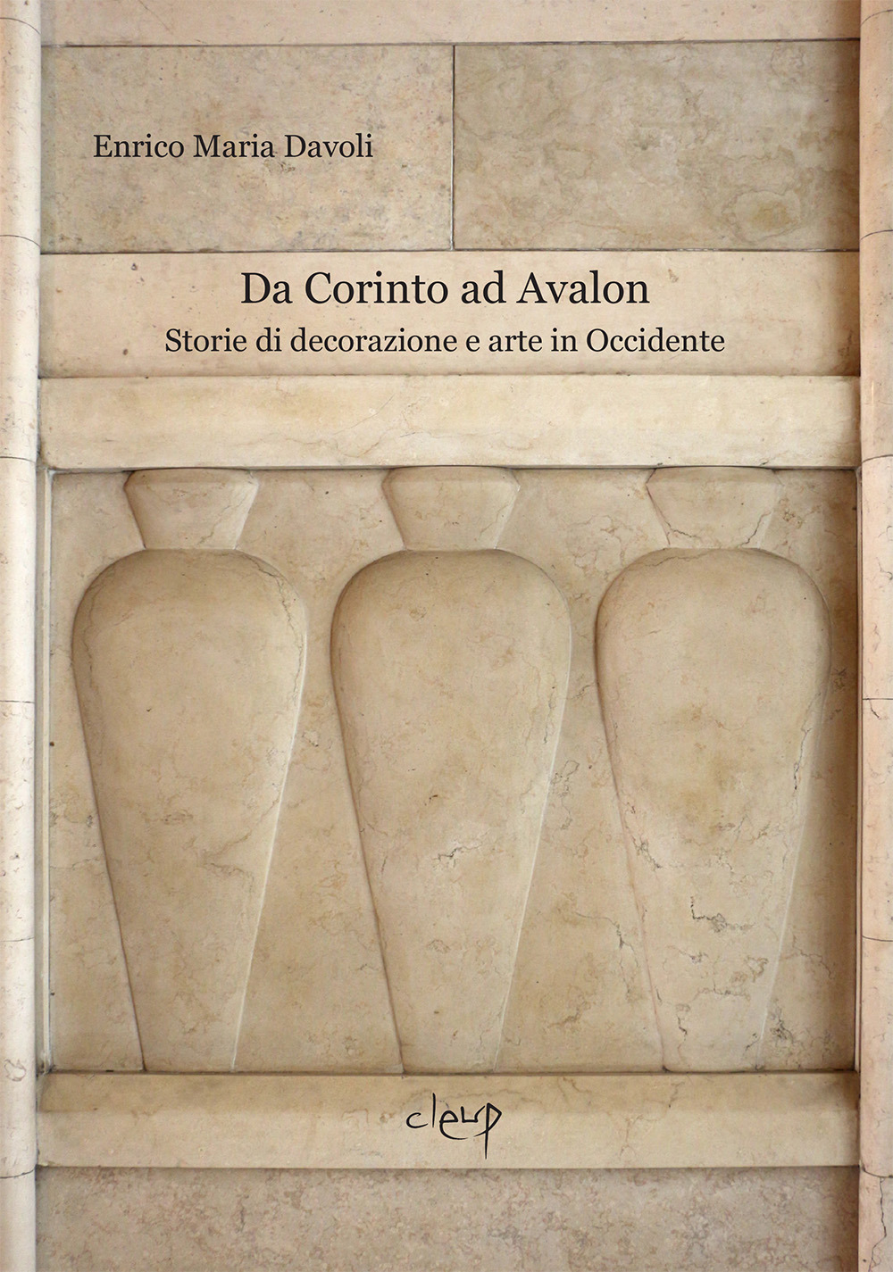 Da Corinto ad Avalon. Storie di decorazione e arte in Occidente