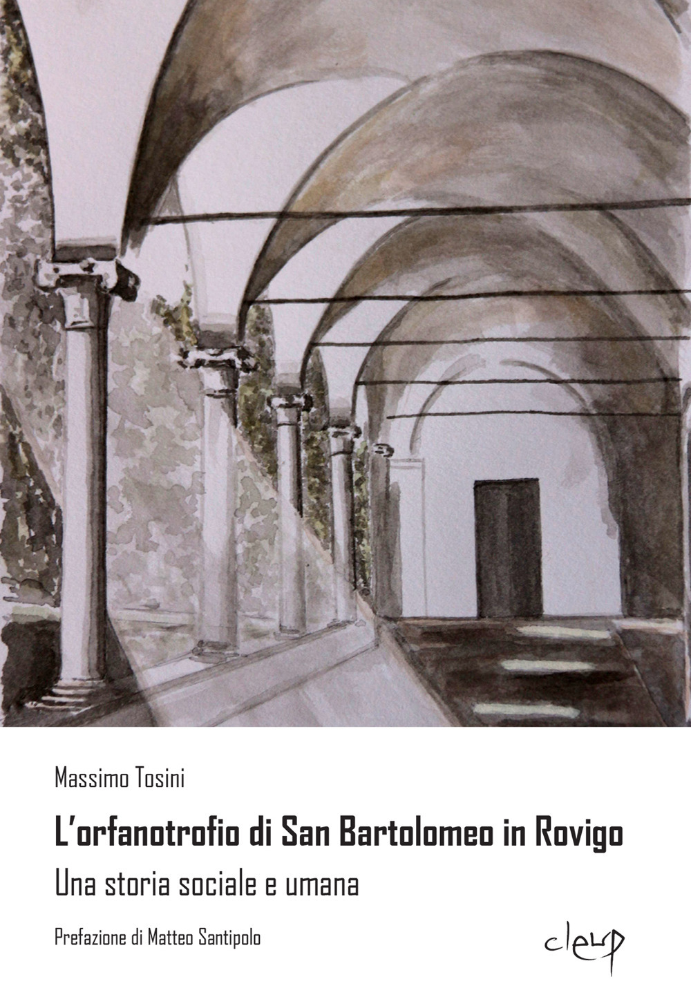 L'orfanotrofio di San Bartolomeo in Rovigo. Una storia sociale e umana