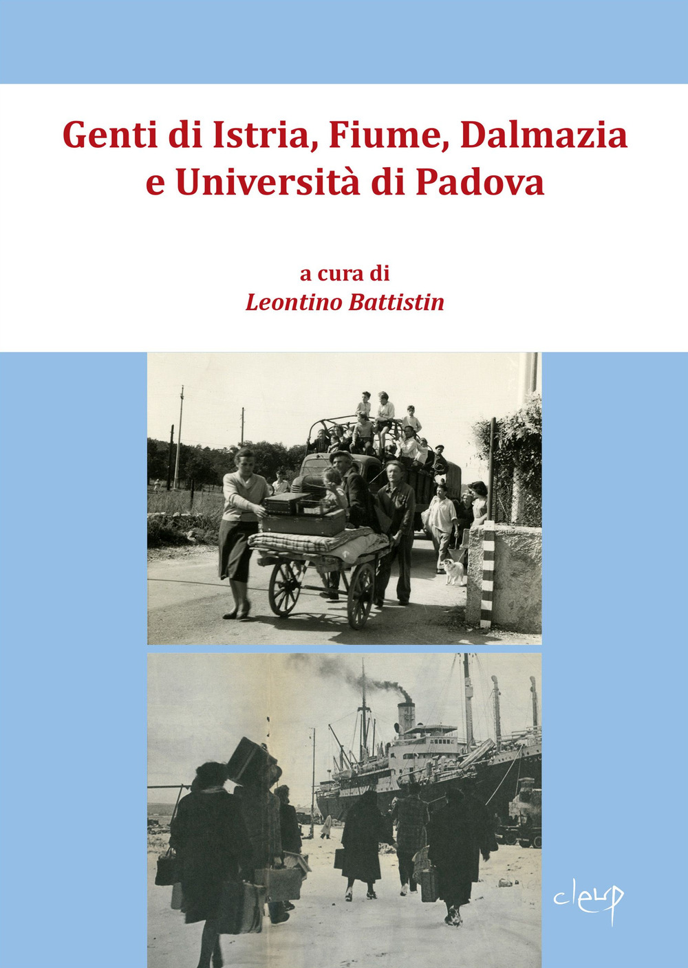 Genti di Istria, Fiume, Dalmazia e Università di Padova. Atti del Convegno di studi (Padova-Palazzo del Bo, 23 settembre 2023)