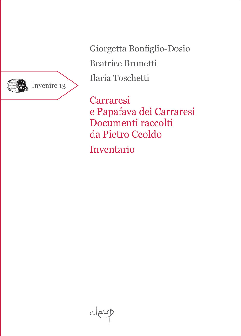 Carraresi e Papafava dei Carraresi. Documenti raccolti da Pietro Ceoldo. Inventario