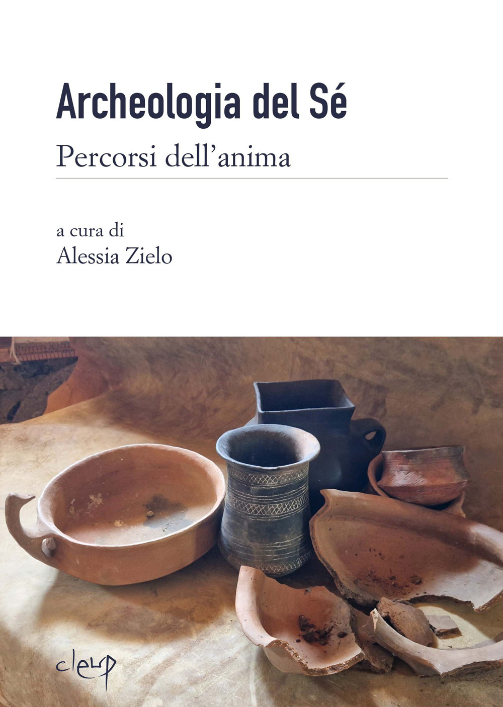 Archeologia del sé. Percorsi dell'anima