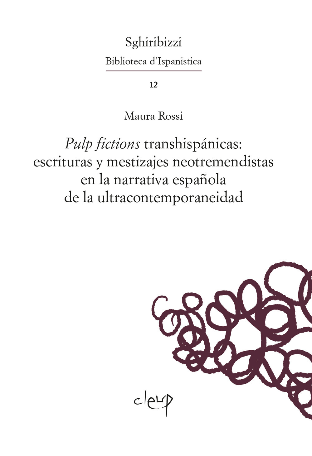 Pulp fictions transhispánicas: escrituras y mestizajes neotremendistas en la narrativa española de la ultracontemporaneidad. Ediz. multilingue
