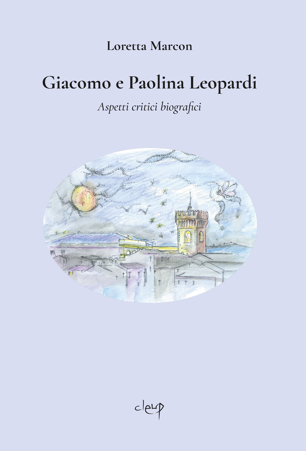 Giacomo e Paolina Leopardi. Aspetti critici biografici