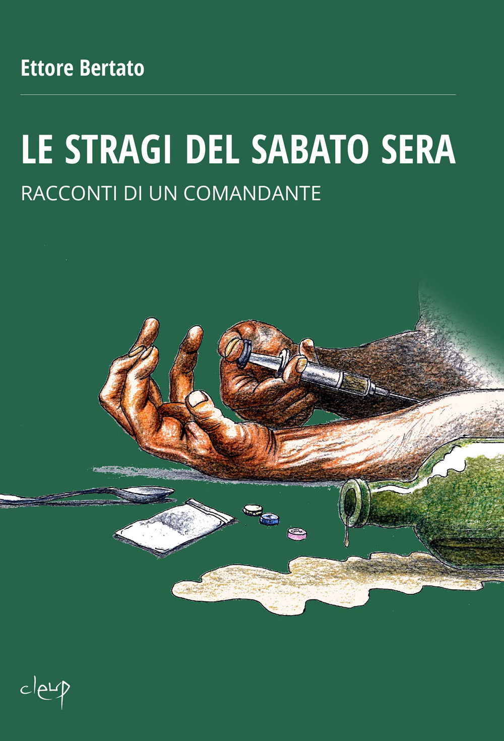 Le stragi del sabato sera. Racconti di un comandante