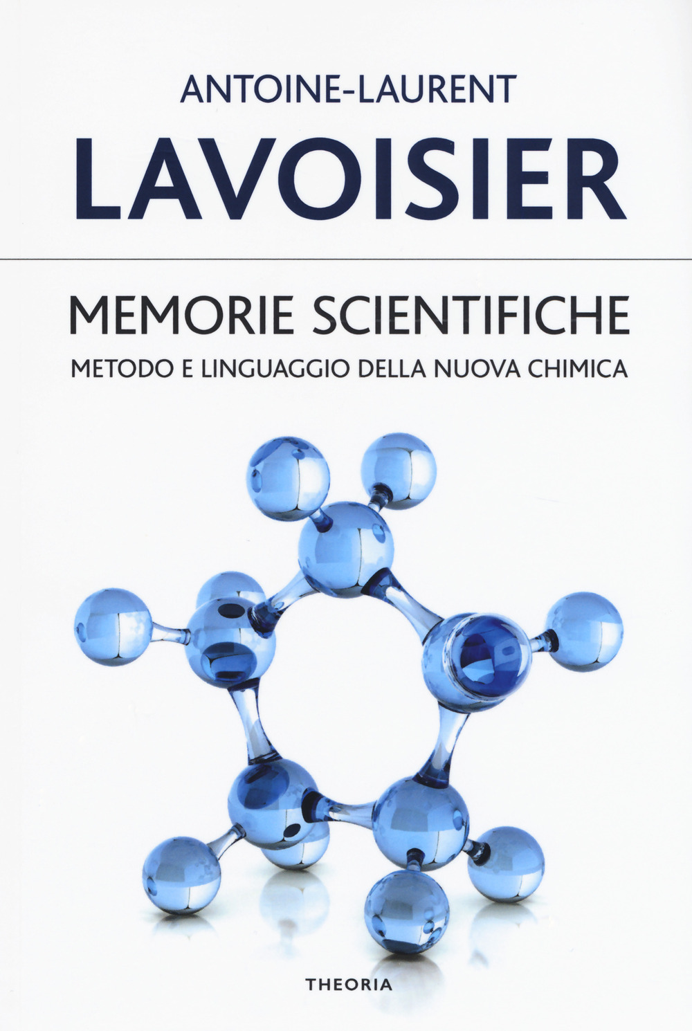Memorie scientifiche. Metodo e linguaggio della nuova chimica