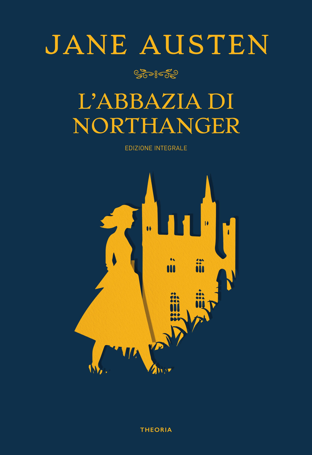 L'Abbazia di Northanger. Ediz. integrale