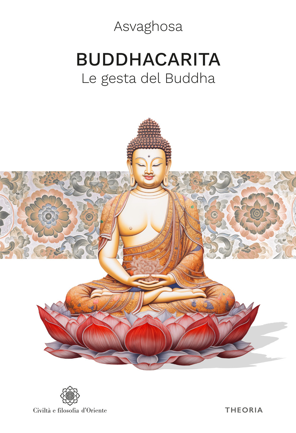 Buddhacarita. Le gesta del Buddha. Ediz. integrale