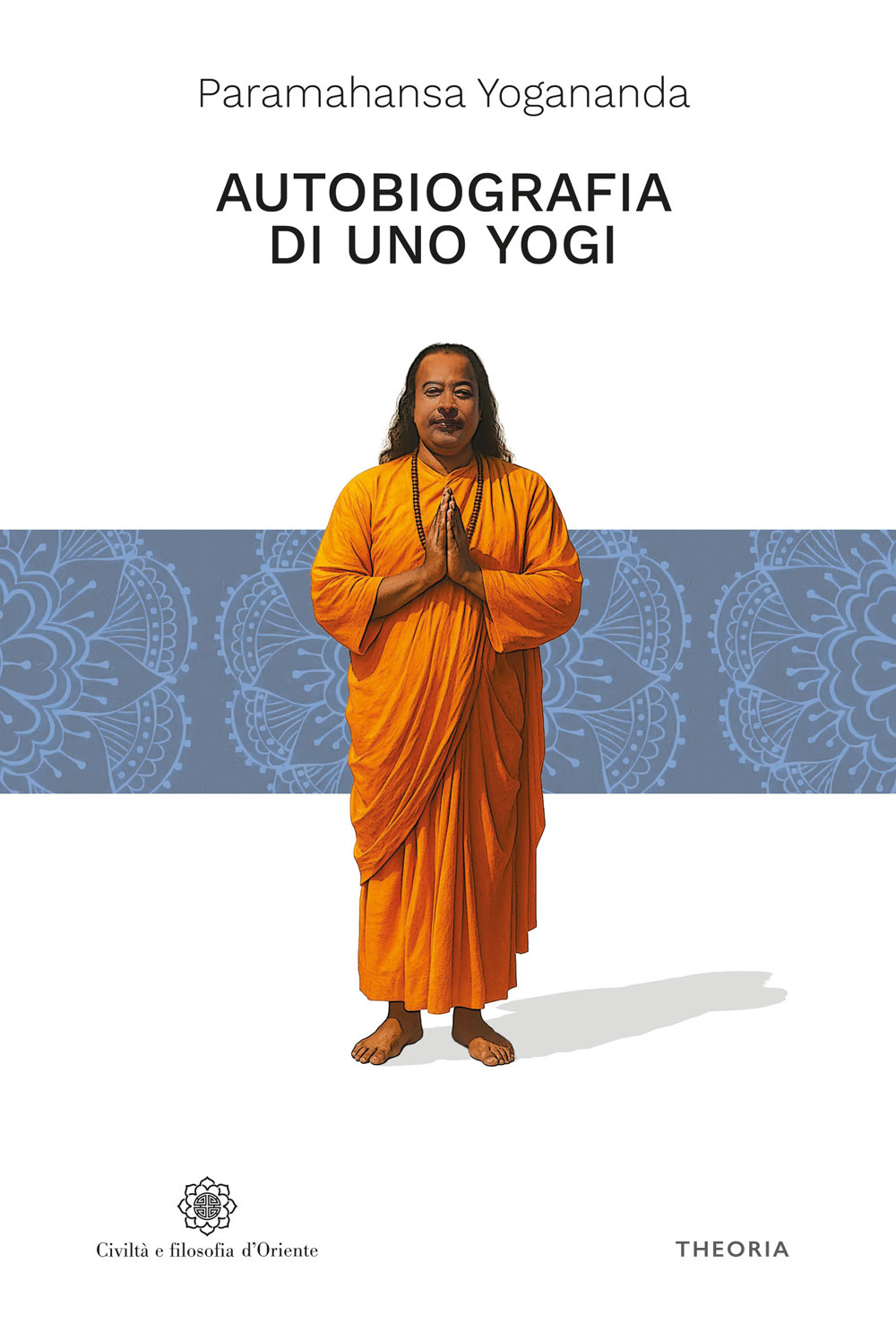 Autobiografia di uno yogi. Ediz. integrale
