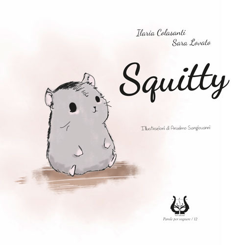 Squitty. A chi corre sopra il filo. Ediz. illustrata
