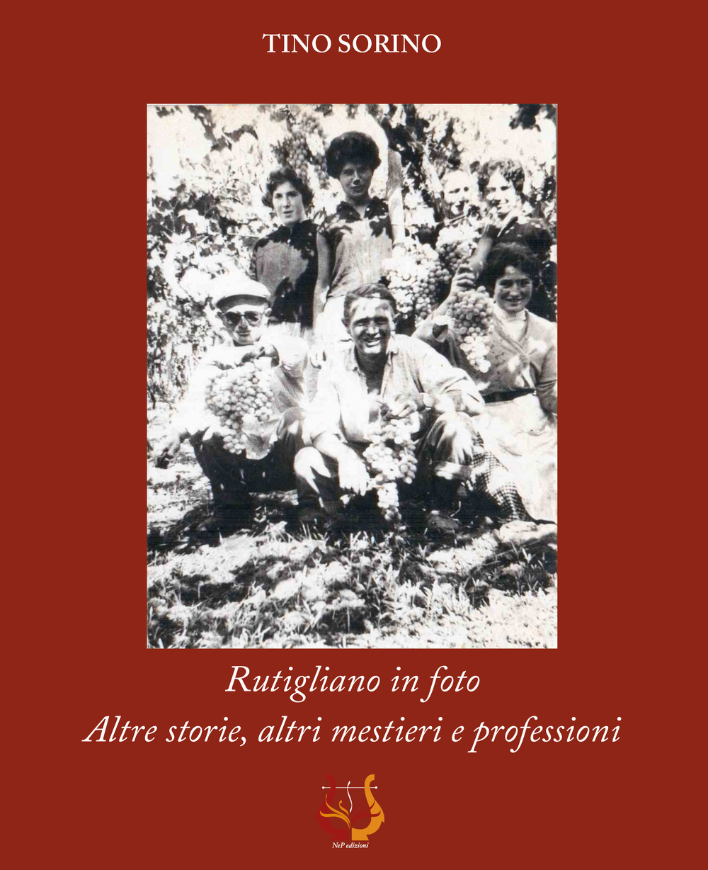 Rutigliano in foto. Altre storie, altri mestieri e professioni. Ediz. illustrata