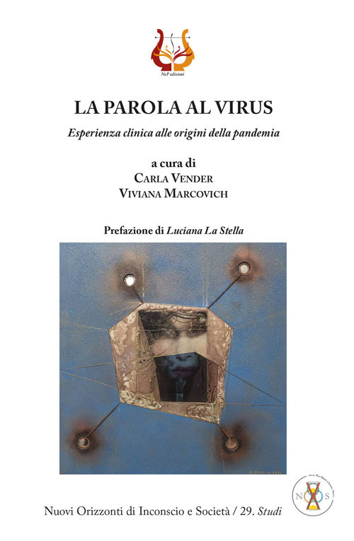 La parola al virus. Esperienza clinica alle origini della pandemia. Nuova ediz.