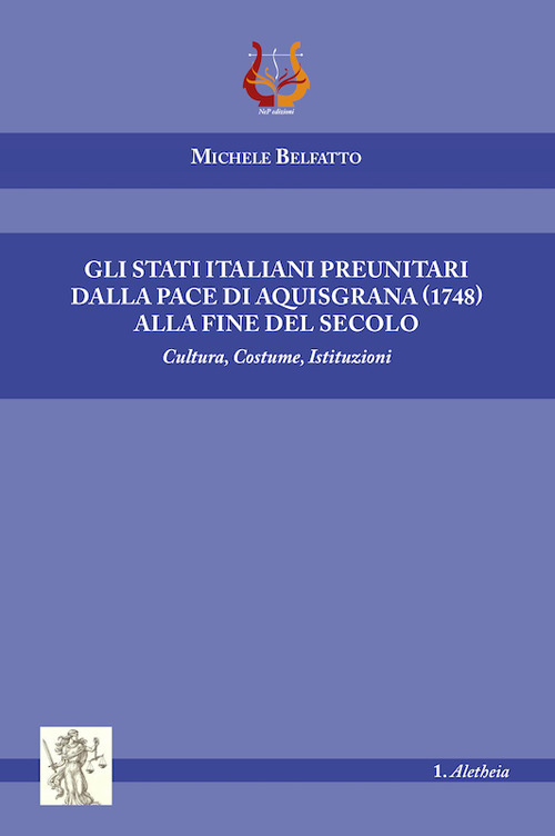 Gli stati italiani preunitari dalla pace di Aquisgrana (1748) alla fine del secolo. Cultura, costume, istituzioni