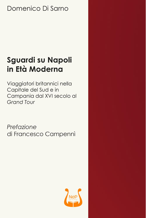 Sguardi su Napoli in età moderna. Viaggiatori britannici nella capitale del sud e in Campania dal XVI secolo al Grand Tour