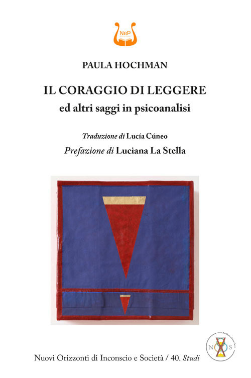 Il coraggio di leggere ed altri saggi in psicoanalisi