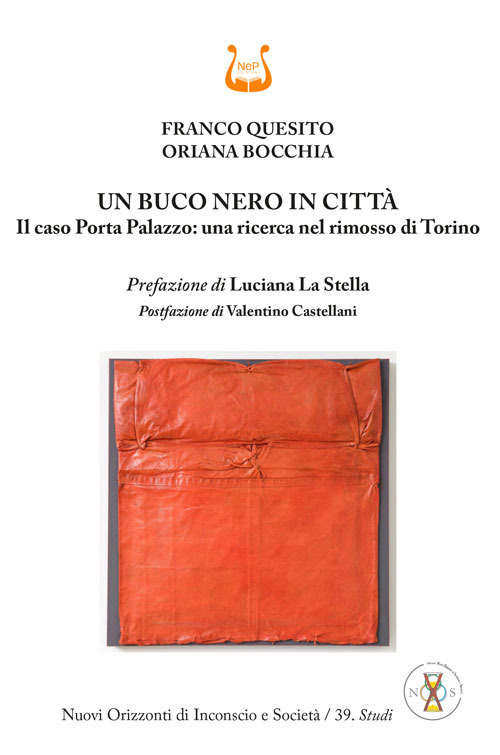 Un buco nero in città. Il caso Porta Palazzo: una ricerca nel rimosso di Torino