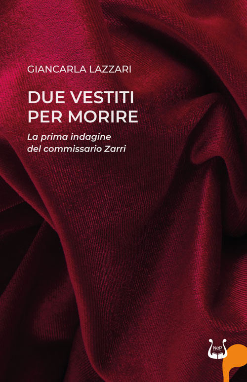 Due vestiti per morire. La prima indagine del commissario Zarri