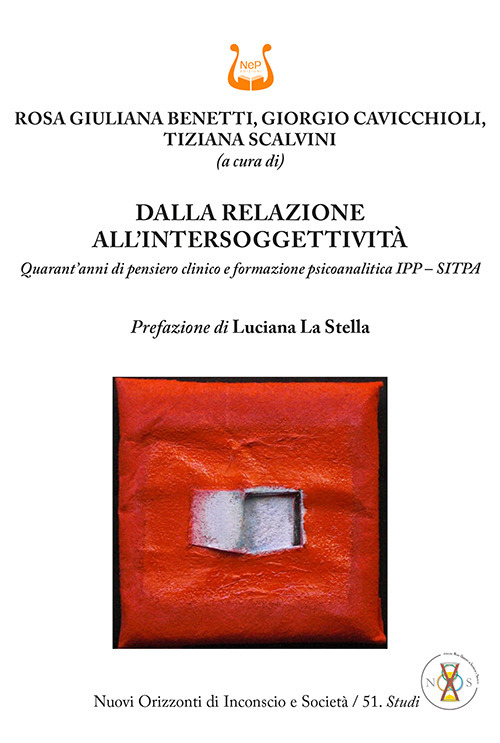 Dalla relazione all'intersoggettività. Quarant'anni di pensiero clinico e formazione psicoanalitica IPP - SITPA
