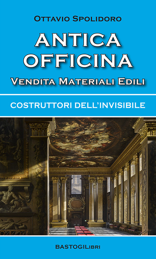 Antica officina vendita materiali edili. Costruttori dell'invisibile