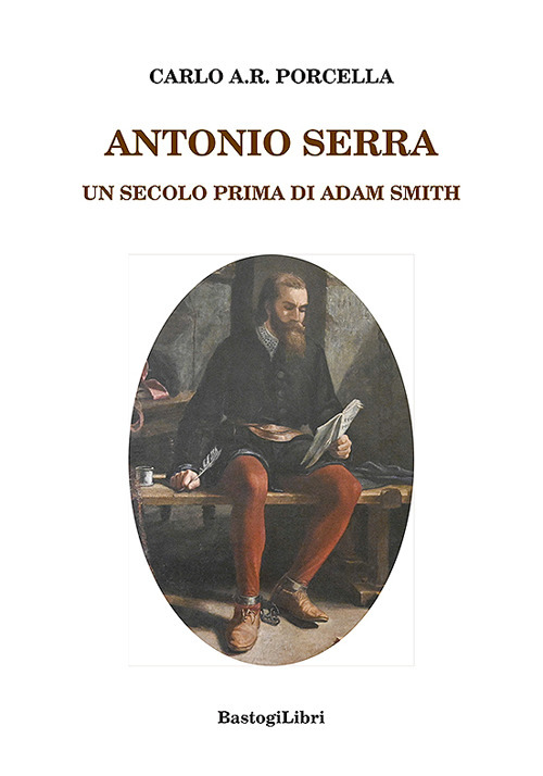Antonio Serra. Un secolo prima di Adam Smith