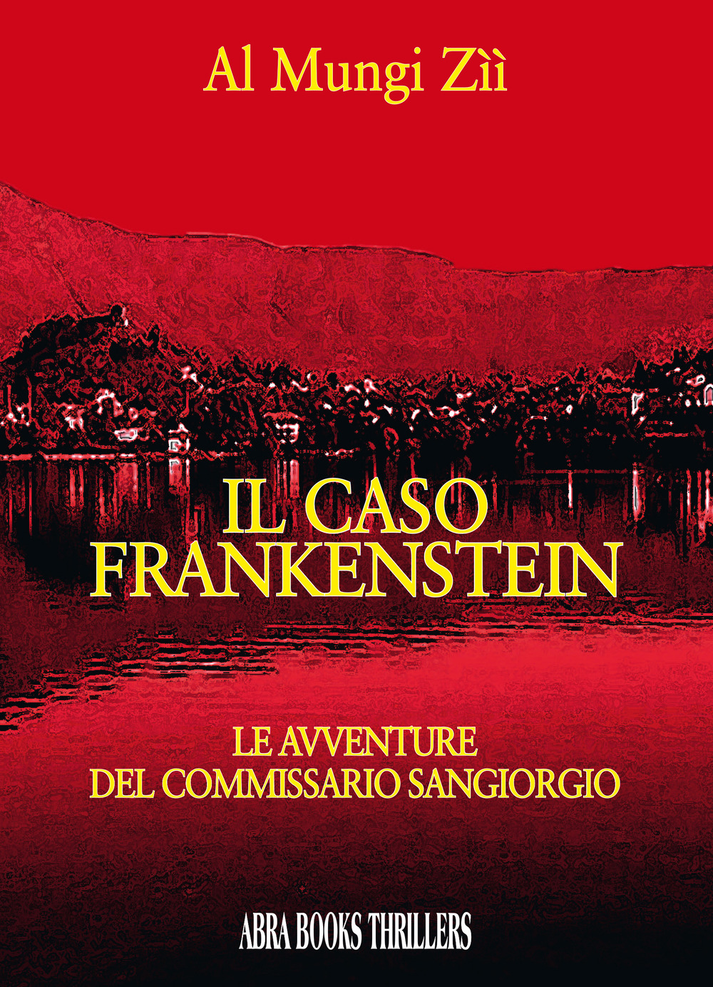 Il caso Frankenstein. Le avventure del commissario Sangiorgio
