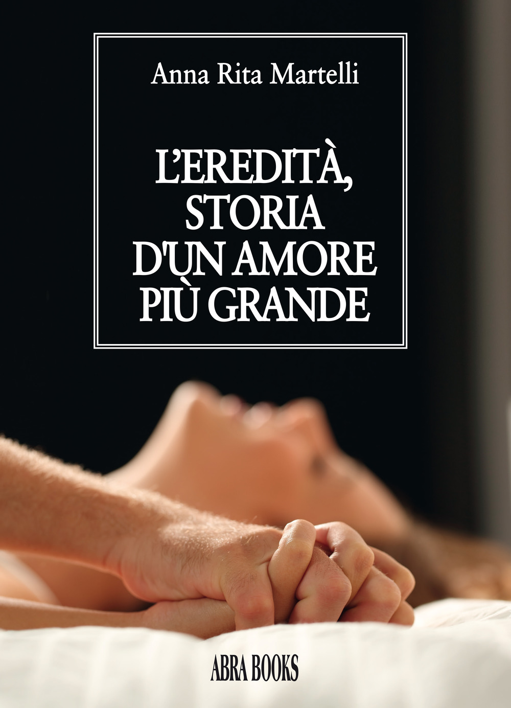 L'eredità, storia d'un amore più grande