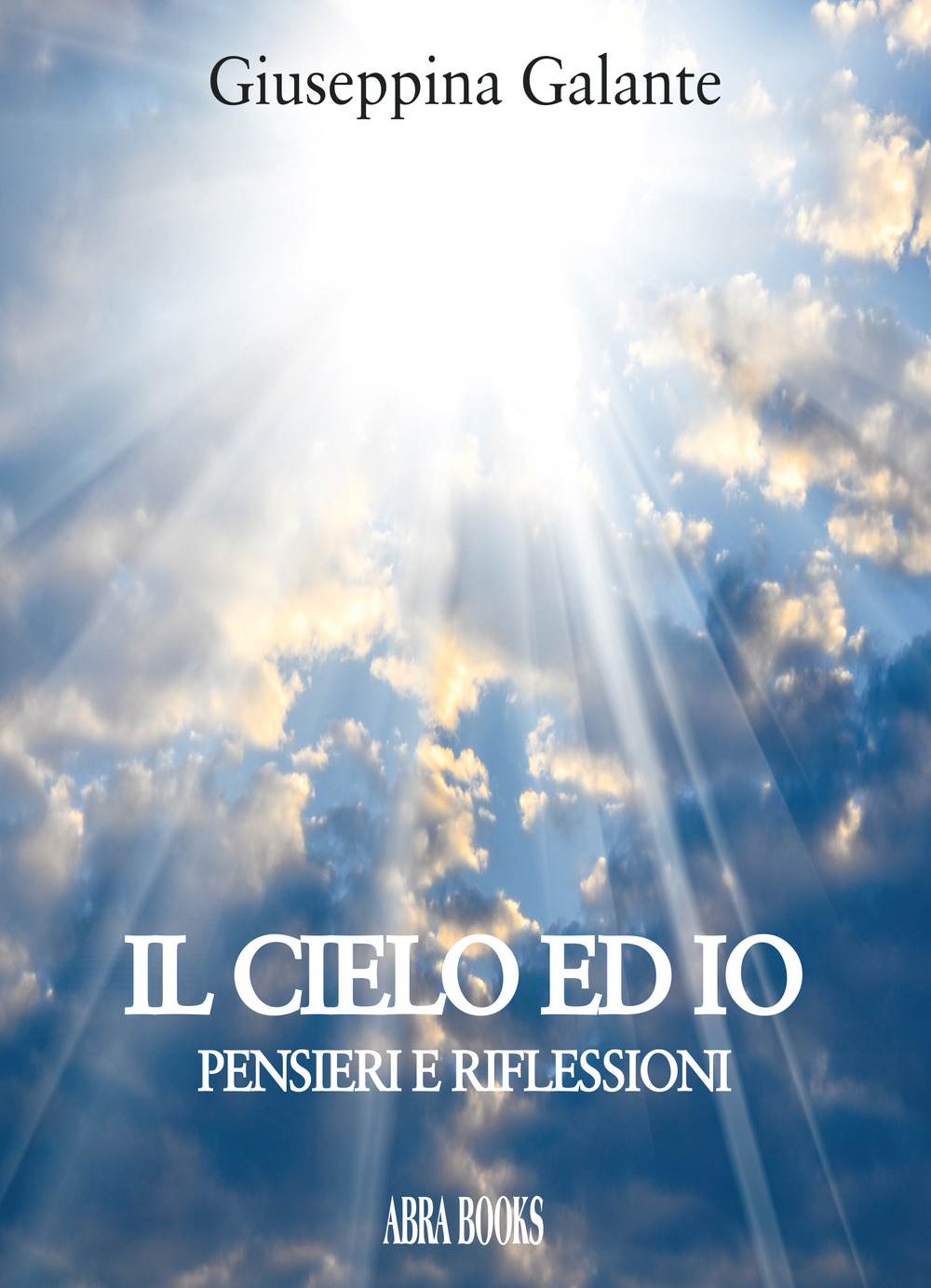 Il cielo ed io. Pensieri e riflessioni