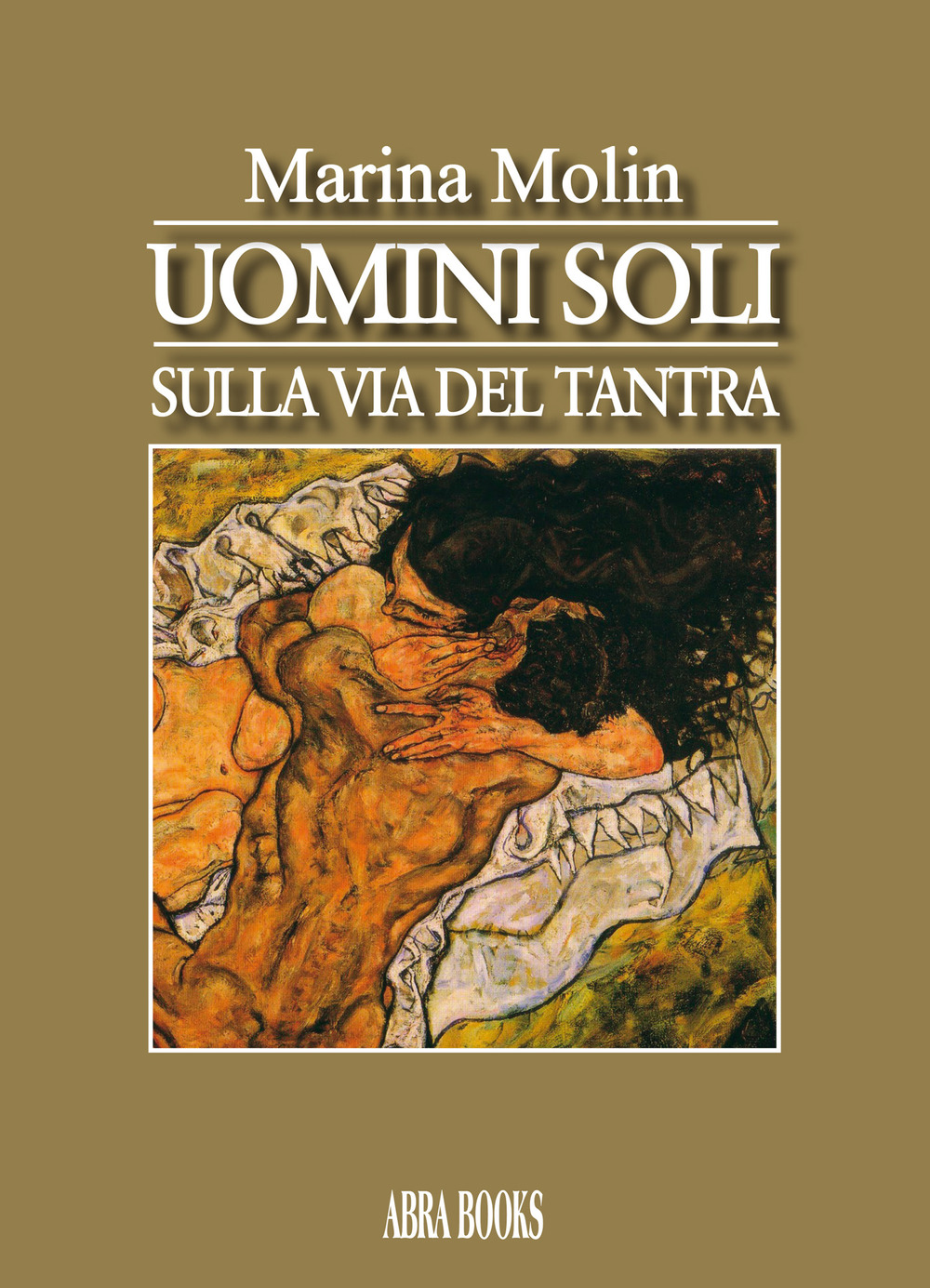 Uomini soli. Sulla via del tantra