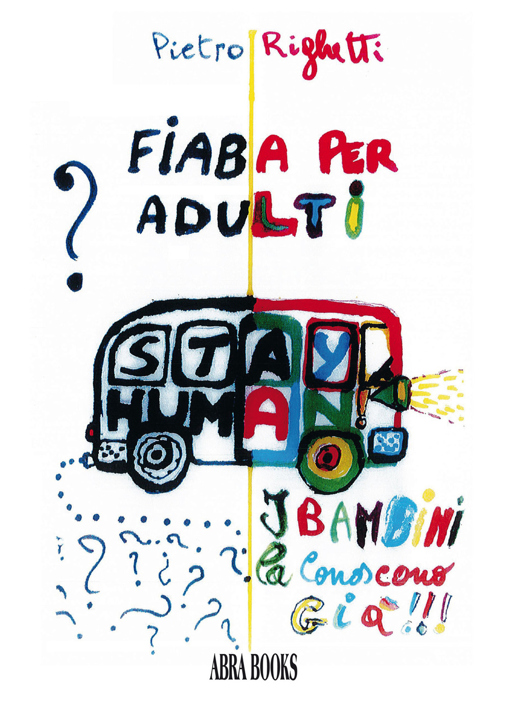 Fiaba per adulti (i bambini la conoscono già)