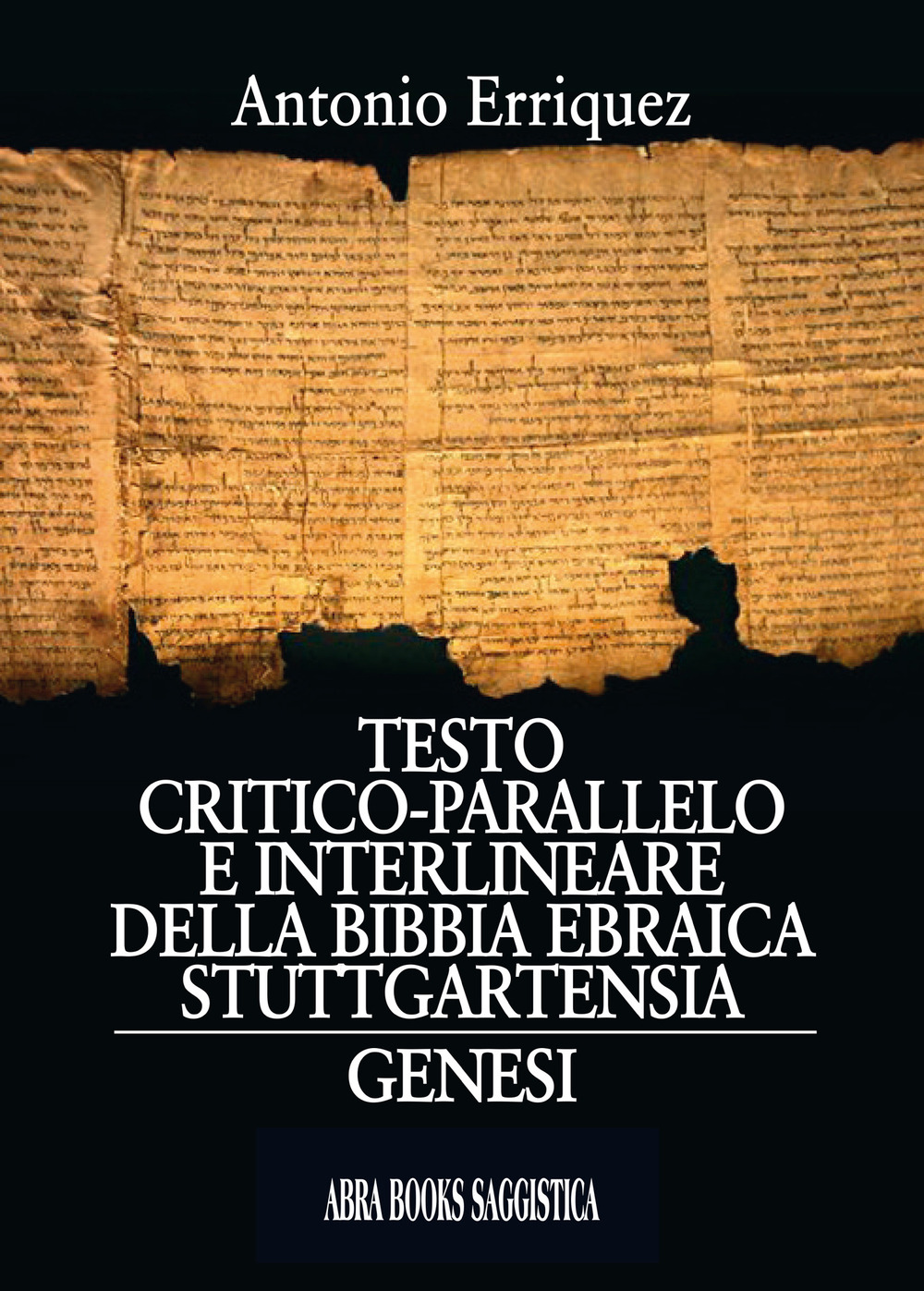 Testo critico-parallelo e interlineare della bibbia ebraica stuttgartensia. Genesi