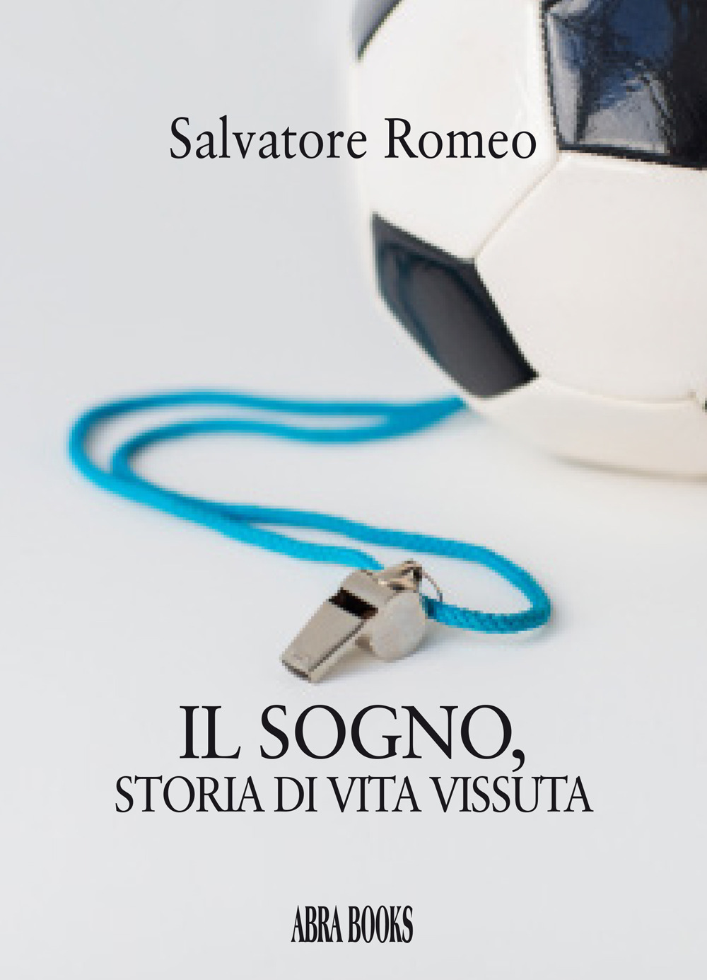 Il sogno. Storia di vita vissuta