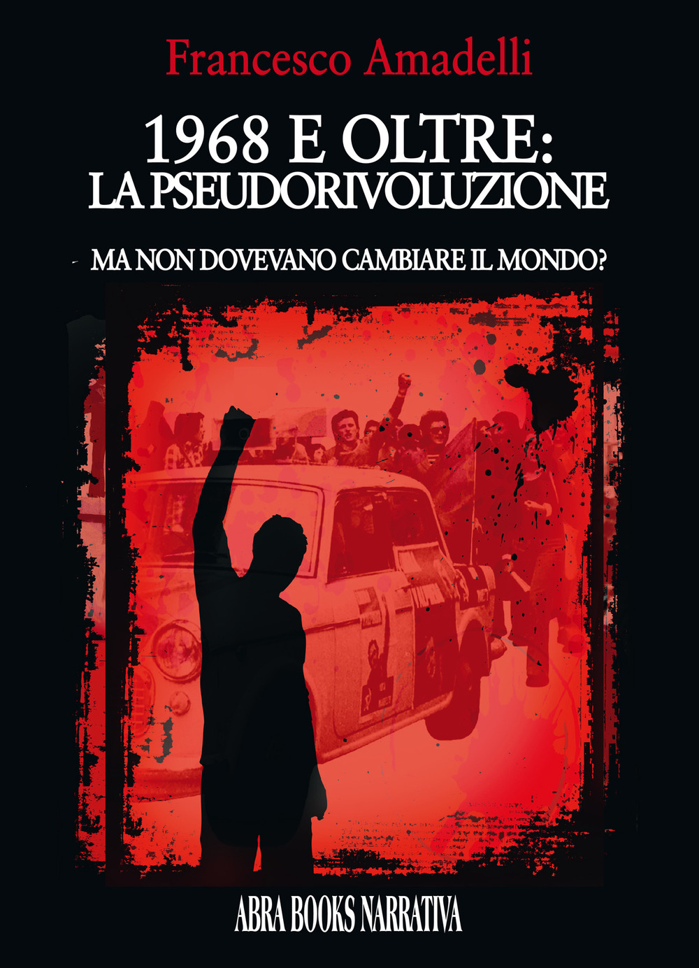 1968 e oltre: la pseudorivoluzione