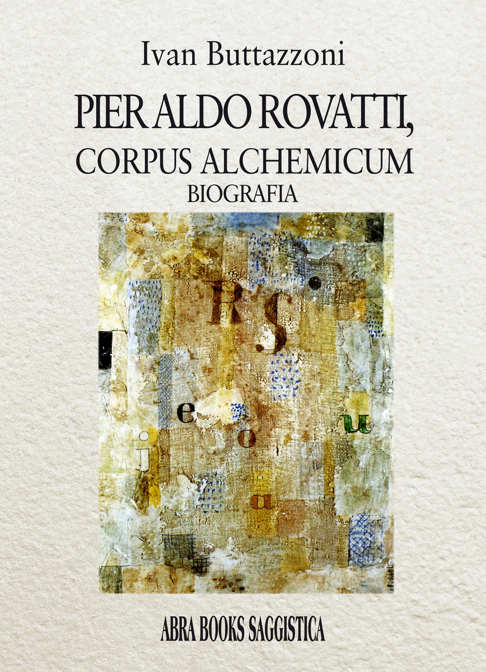 Pier Aldo Rovatti, corpus alchemicum