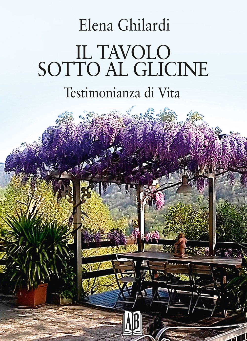 Il tavolo sotto al glicine. Testimonianza di vita